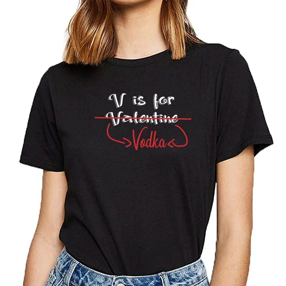 

Tops T Shirt Women v is for valentine vodka liquor valentines day Humor White Short Female Tshirt