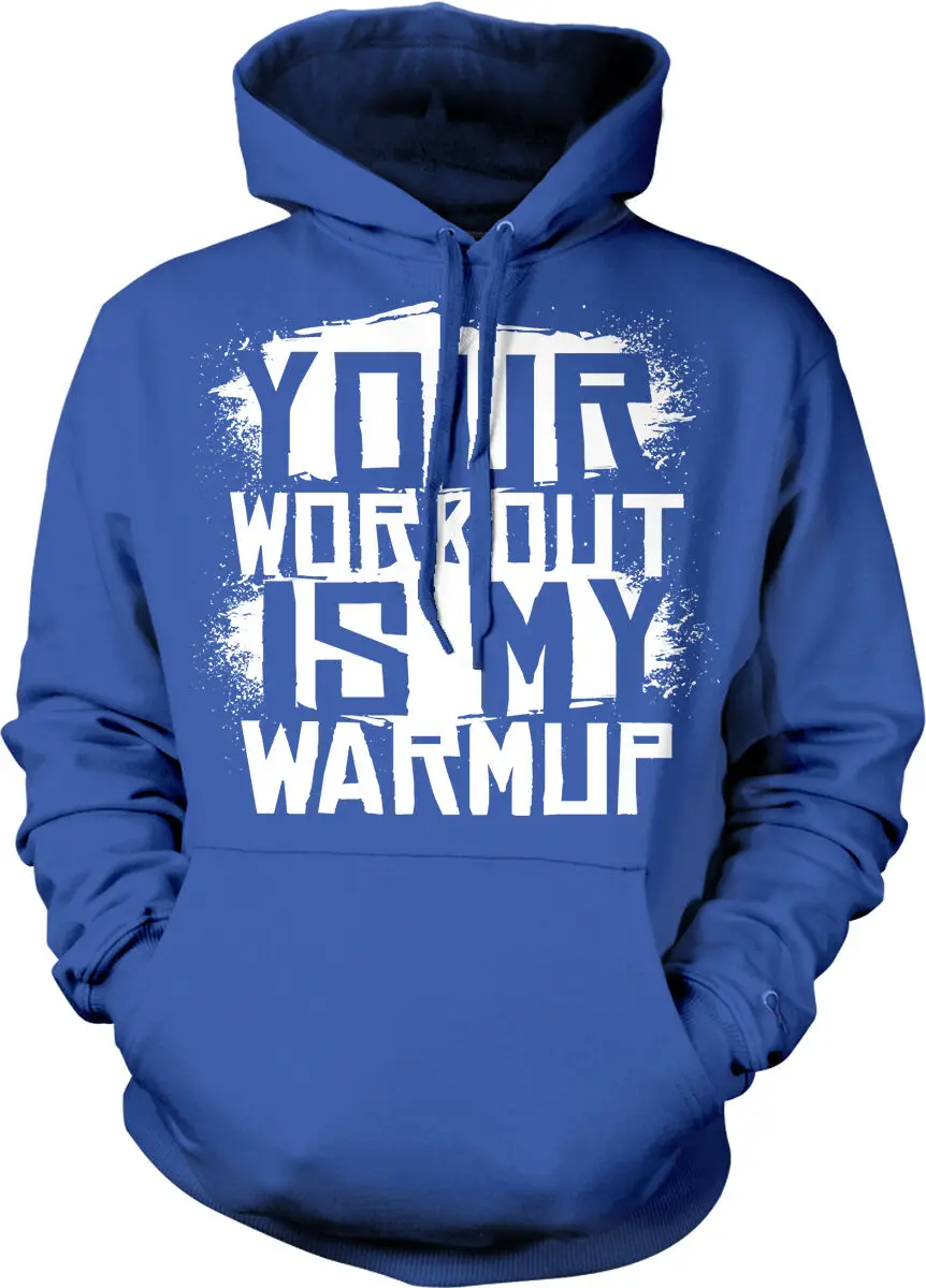 

Your Workout Is My Warmup Exercise Lifting Weights Funny Hoodie Pullover