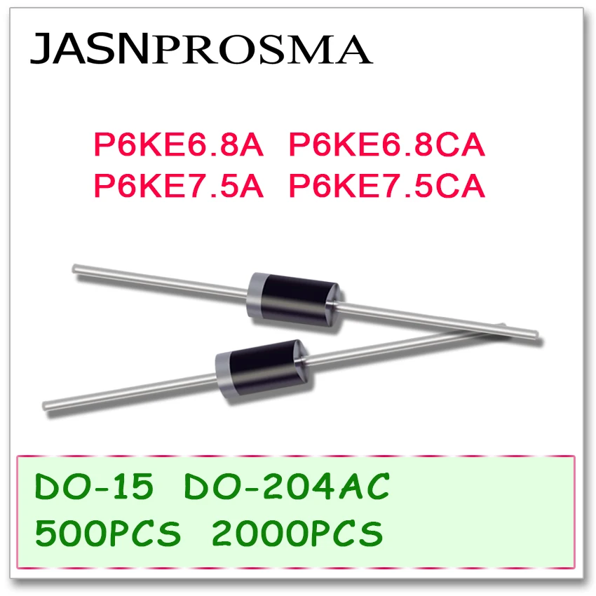 JASNPROSMA 500 шт. 2000 шт. DO-204AC DO-15 p6ke6. 8 p6ke6. 8a p6ke6. 8ca p6ke7. 5 p6ke7. 5a p6ca P6KE TV диод высокого качества