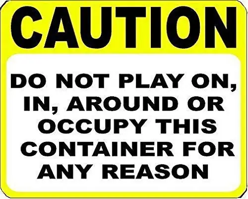 

Jesiceny Great Tin Sign Aluminum Caution Do Not Play On, in Or Around Container Outdoor & Indoor Sign Wall Decoration 12x8 I