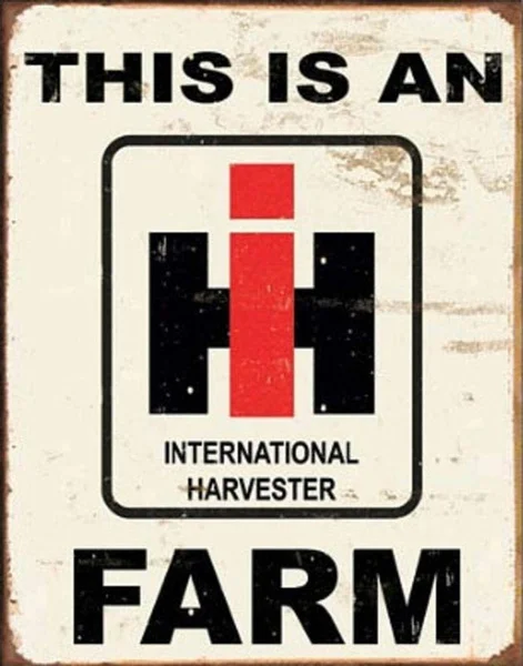 

This is an IH Farm Distressed Retro Vintage Tin Sign Tin Sign