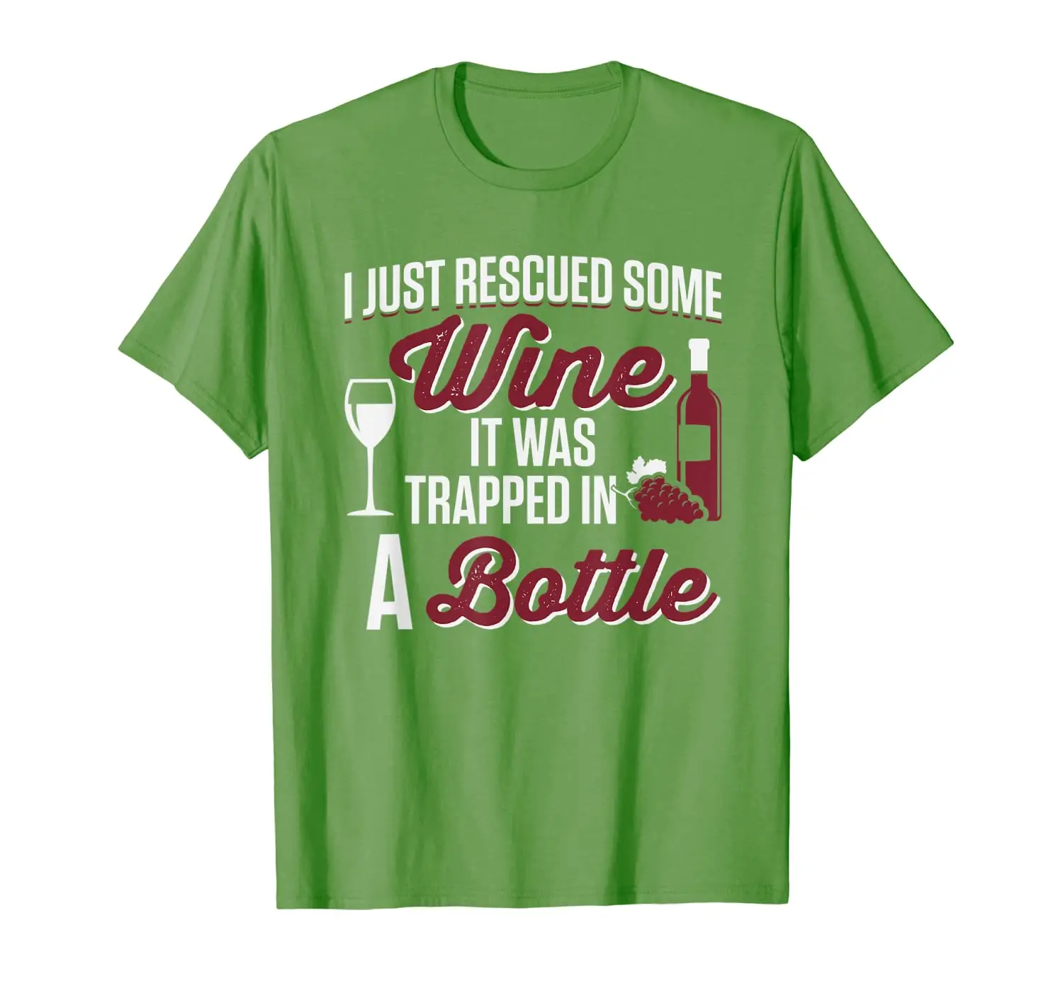 

I Just Rescued Some Wine It Was Trapped In A Bottle T Shirt