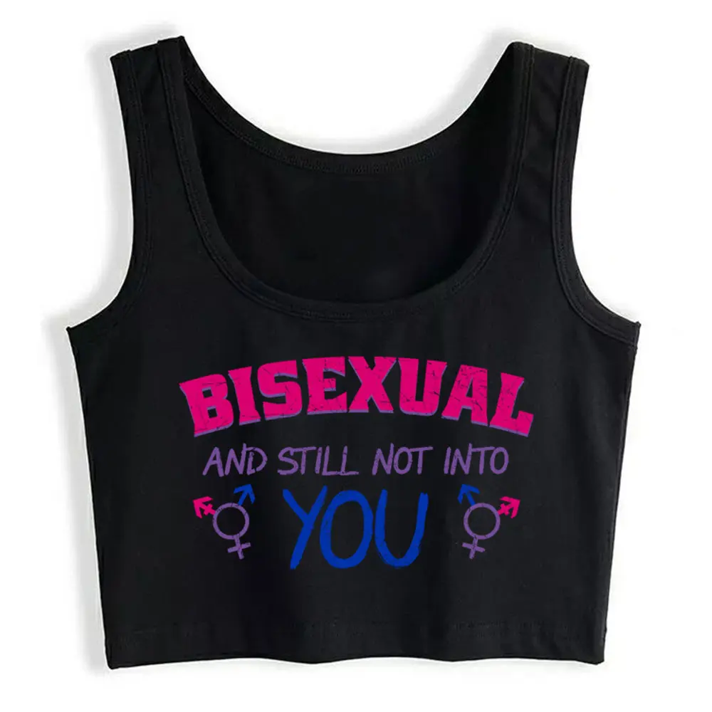 

Crop Top Sport Bisexual And Still Not Into You Hip Hop Black Cotton Tops Women