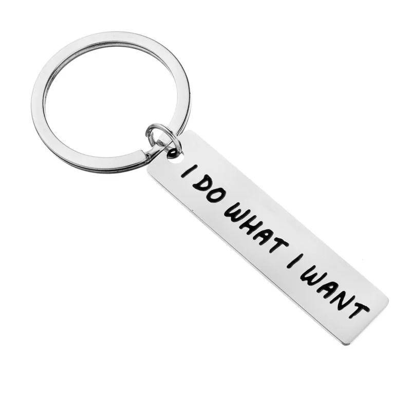 

Freedom Keychain Pendant I Do Whatever I Want Boys Girls Teen Friends Gift Jewelry Stainless Steel Key Accessories