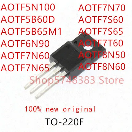 10 шт. AOTF5N100 AOTF5B60D AOTF5B65M1 AOTF6N90 AOTF7N60 AOTF7N65 AOTF7N70 AOTF7S60 AOTF7S65 AOTF7T60 AOTF8N50 AOTF8N60 TO-220F