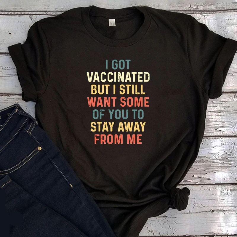 

I Got Vaccinated But I Still Want Some of You To Stay Away From Me Shirt Social Distancing Tshirt for Women Summer Tops Plus XXL
