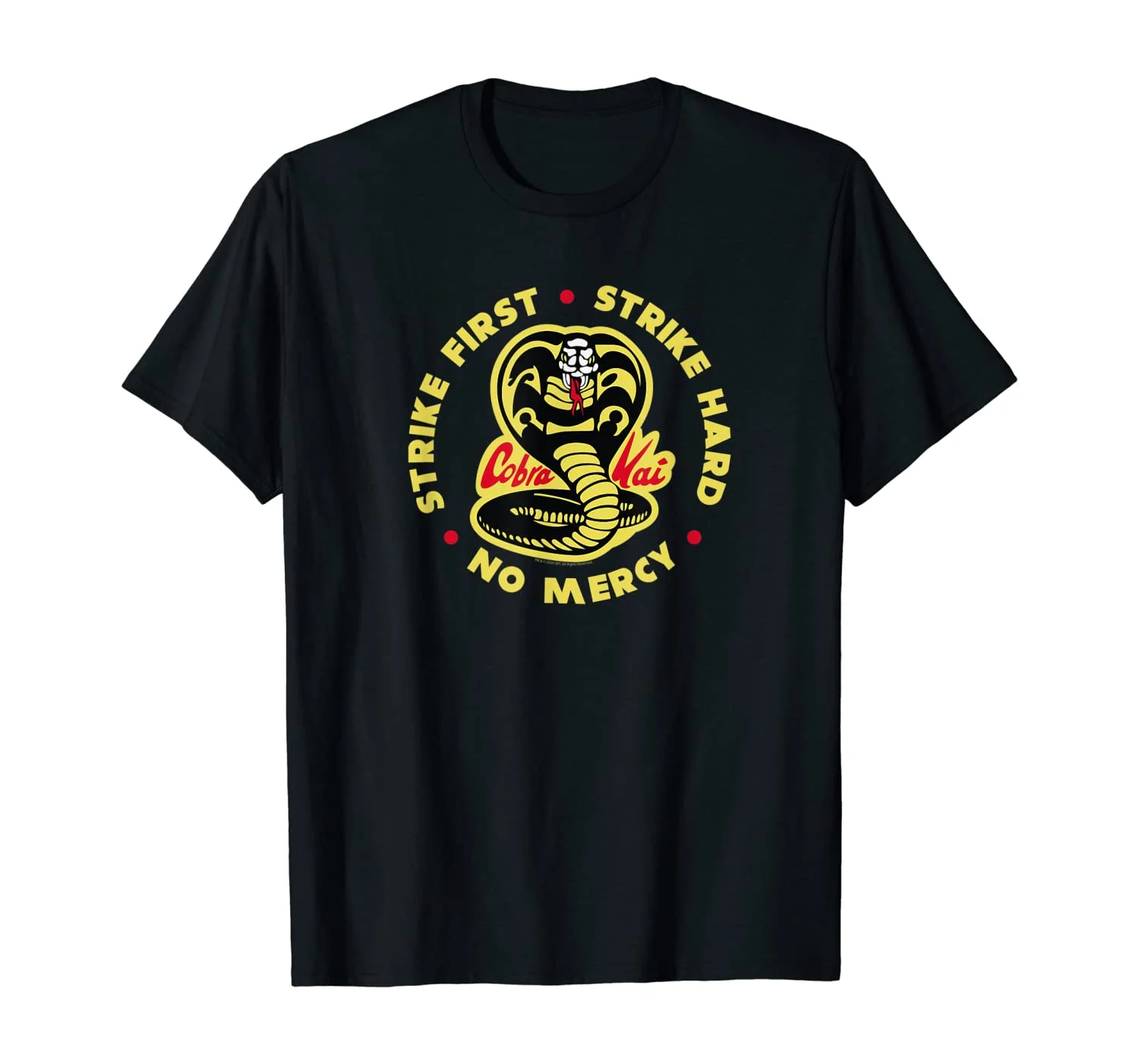 

Strike First Strike Hard No Mercy. Karate Kid Cobra Kai T-Shirt. Summer Cotton Short Sleeve O-Neck Mens T Shirt New S-3XL