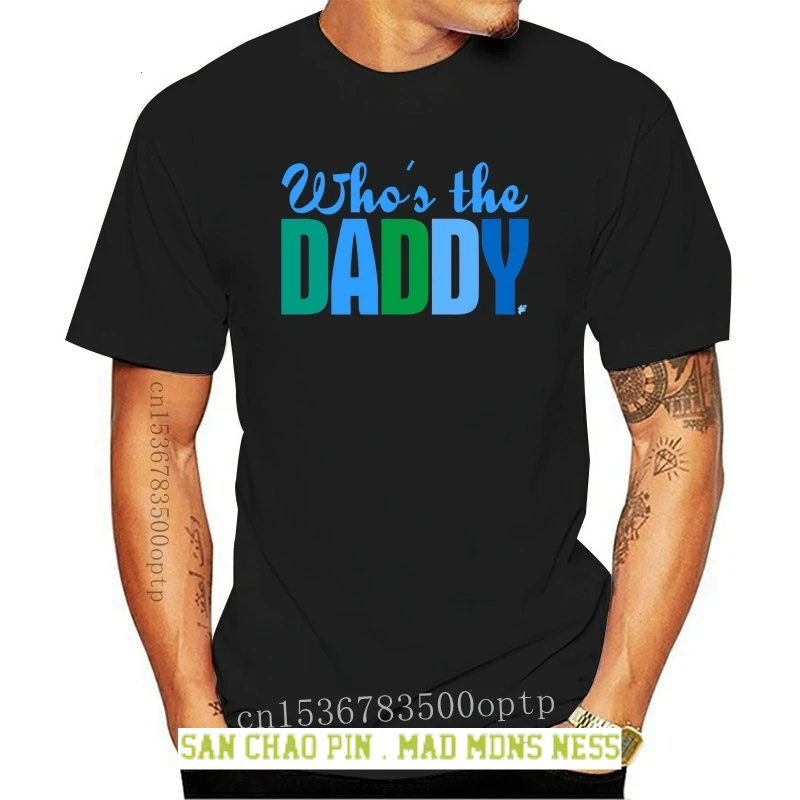 

Who's The Daddy Fathers Day Gift Birthday Christmas Present For Dad Mens T-Shirt Novelty O-Neck Tops