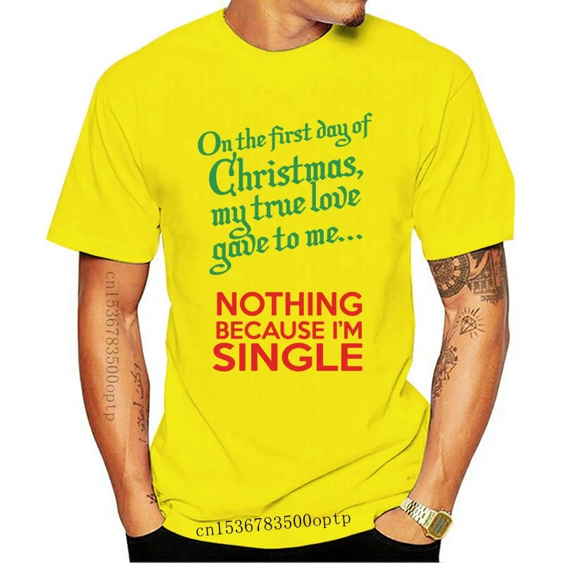 

New The First Day Of Christmas Single Relationship Christmas Funny T-Shirt S-2Xl Basic Models Tee Shirt