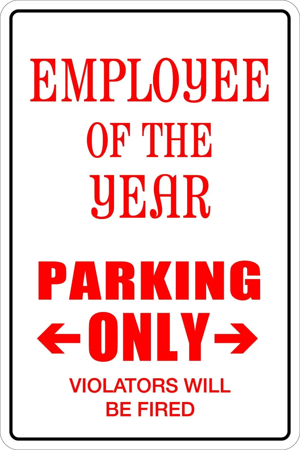 

StickerPirate Employee of The Year Parking Only 8" x 12" Metal Novelty Sign Aluminum NS 058
