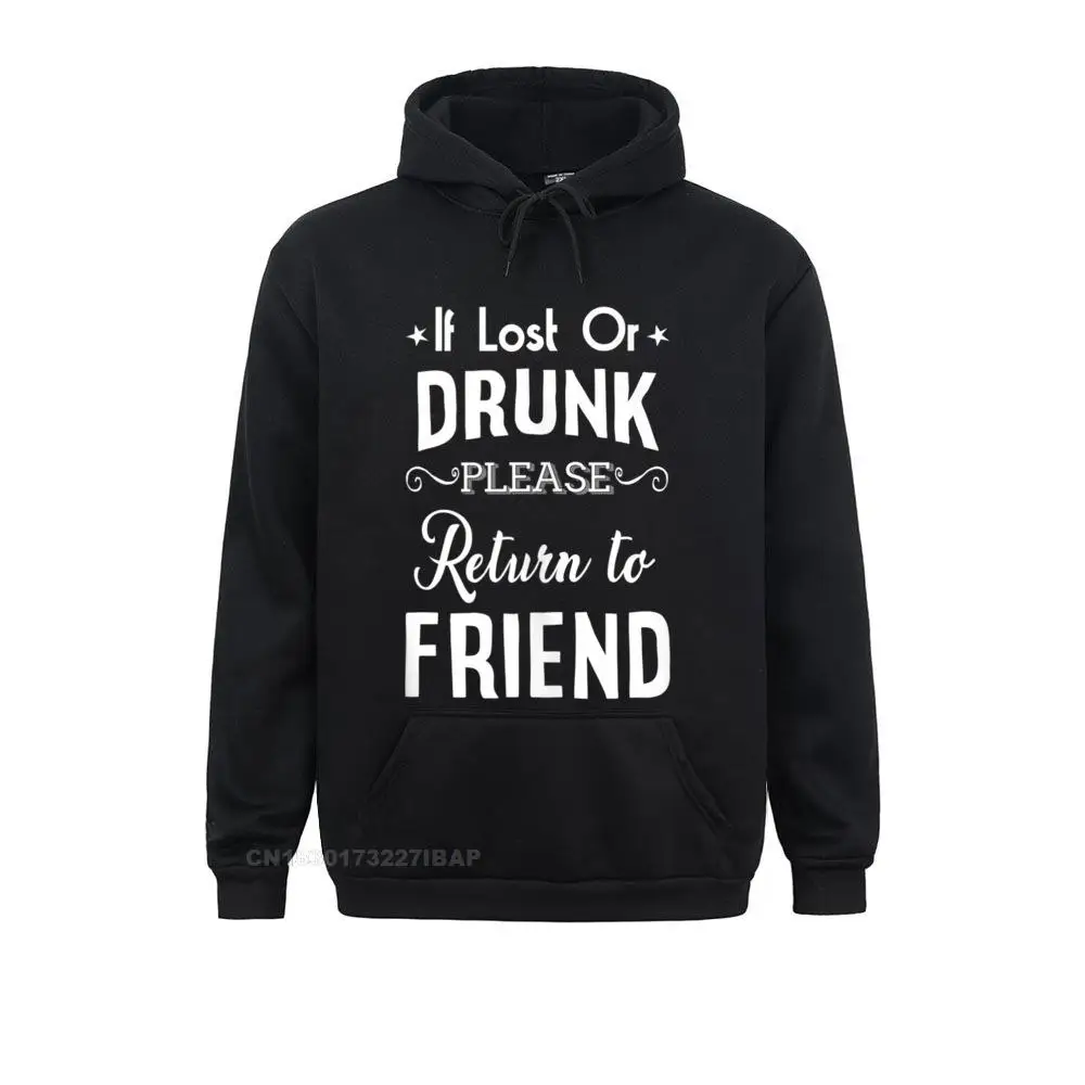 Drinking Tee If Lost Or Drunk Return To Friend Funny Men's Sweatshirts Customized Long Sleeve Hoodies England Sportswears