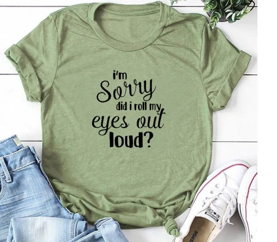 

Женская футболка из 100% хлопка с надписью I'm Sorry Did I Roll My Eyes Out, летняя свободная футболка с коротким рукавом и круглым вырезом