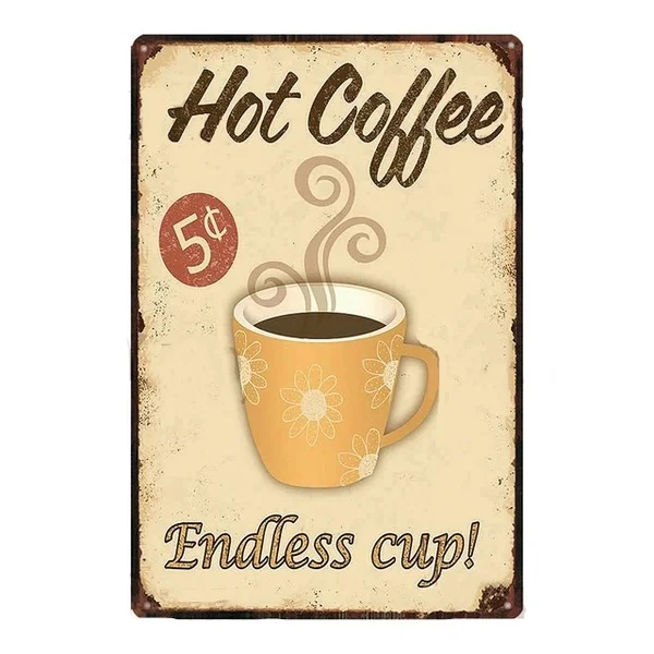 Винтаж Горячая Кофе надпись бесконечная чашка! Металлический оловянный знак 8x12