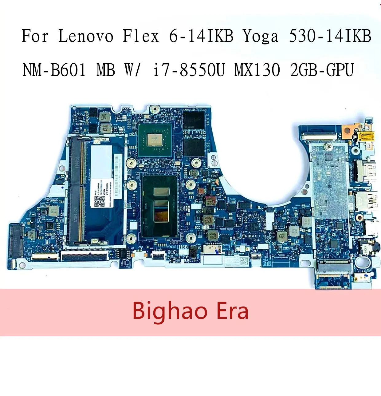 

NM-B601 5b20r08777 For Lenovo ideapad yoga 530-14IKB Flex 6-14IKB Laptop motherboard i7-8550U MX130 2GB-GPU DDR4 mainboard