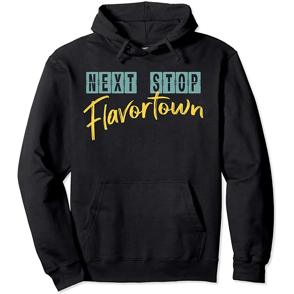 

Next Stop Flavortown Tshirt for fan Pullover Hoodie