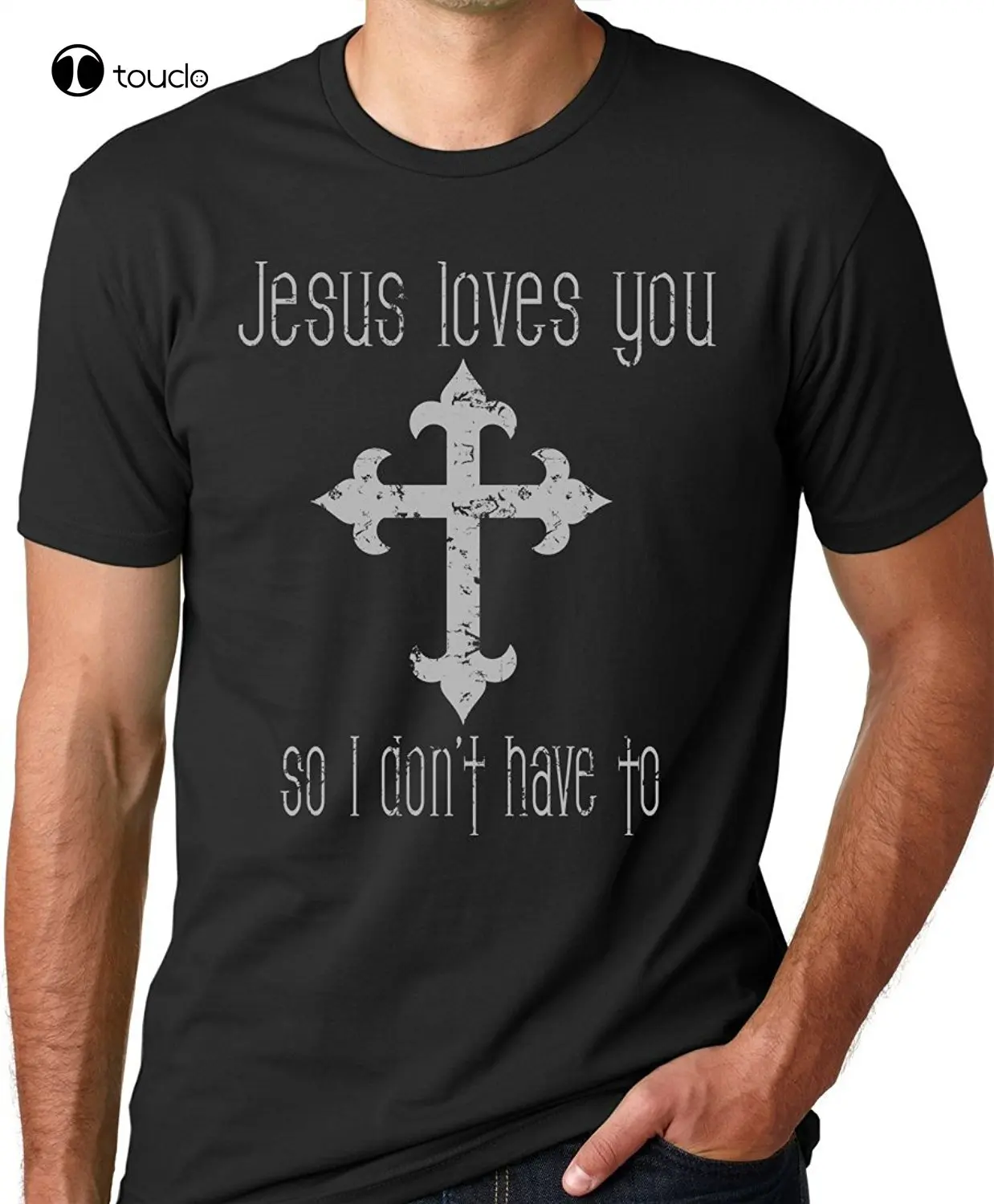 

New Summer Cool Tee Shirt Jesus Loves You So I Don'T Have To Funny T-Shirt Atheist Tee Cotton T-Shirt Custom Aldult Teen Unisex