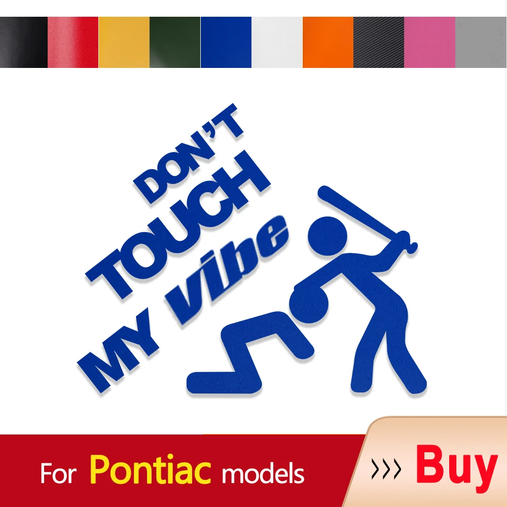 

Car Sticker Auto Emblem Don't Touch My Vinyl Decal For Pontiac Solstice Sunfire SV6 Torrent Trans Am Vibe WS·6 WS6 Car styling