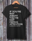 Если вы не злите, вы не обращаете внимание, черная живая материя, футболка со слоганом, женская, унисекс, модная, гранж, футболки tumblr, топы