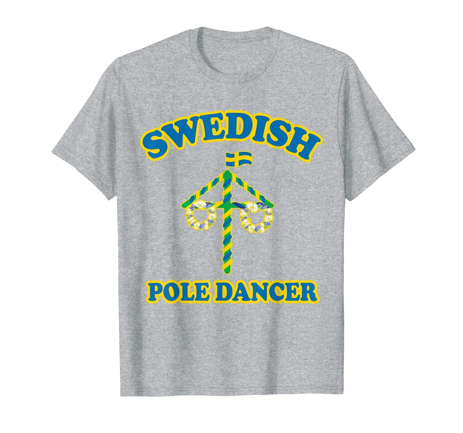 

Swedish Pole Dancer Funny Midsummer Maypole Midsommar T-Shirt