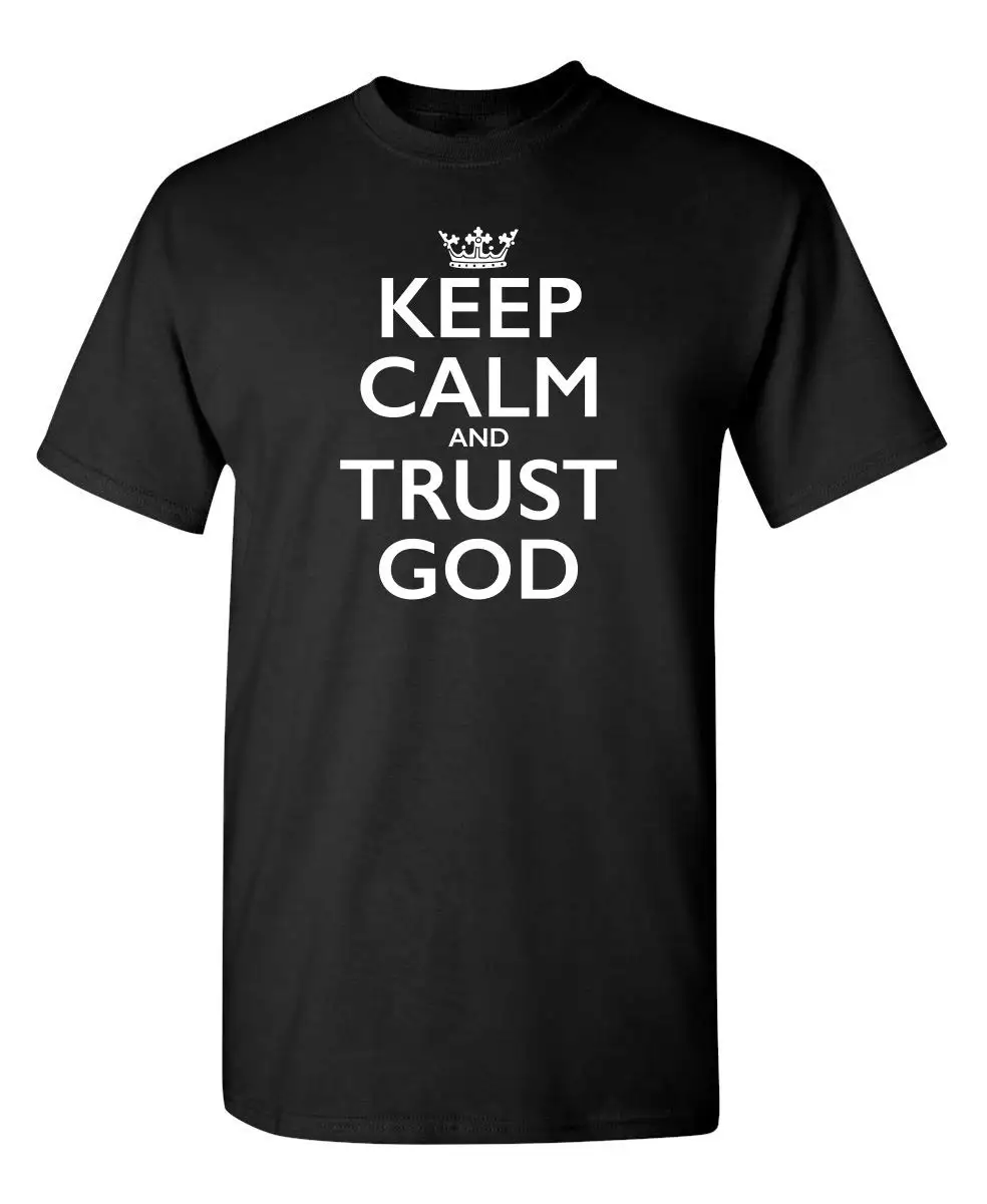 

Забавная Новинка графическая саркастическая футболка с надписью Keep Calm and Trust God