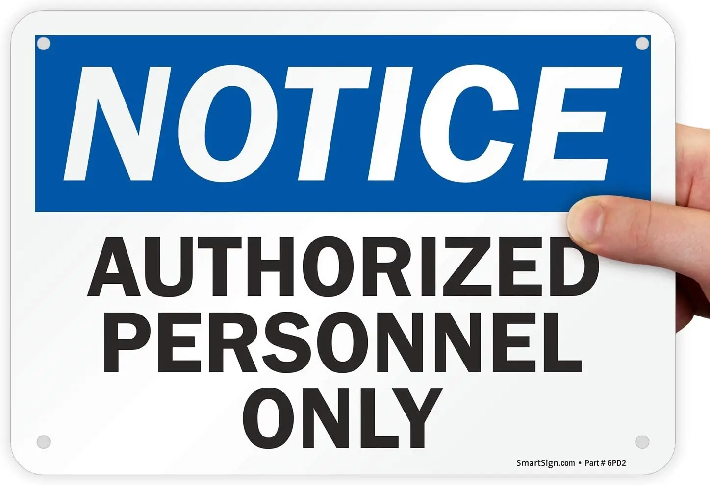 

SmartSign Aluminum OSHA Safety Sign, Legend "Notice: Authorized Personnel Only", 7" high x8" wide, Black/Blue on White