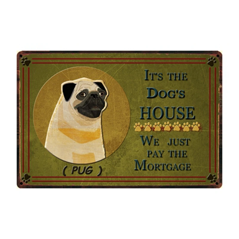 

[ Kelly66 ] It's The Dog's House Pug Dog Metal Sign Tin Poster Home Decor Bar Wall Art Painting 20*30 CM Size y-2249