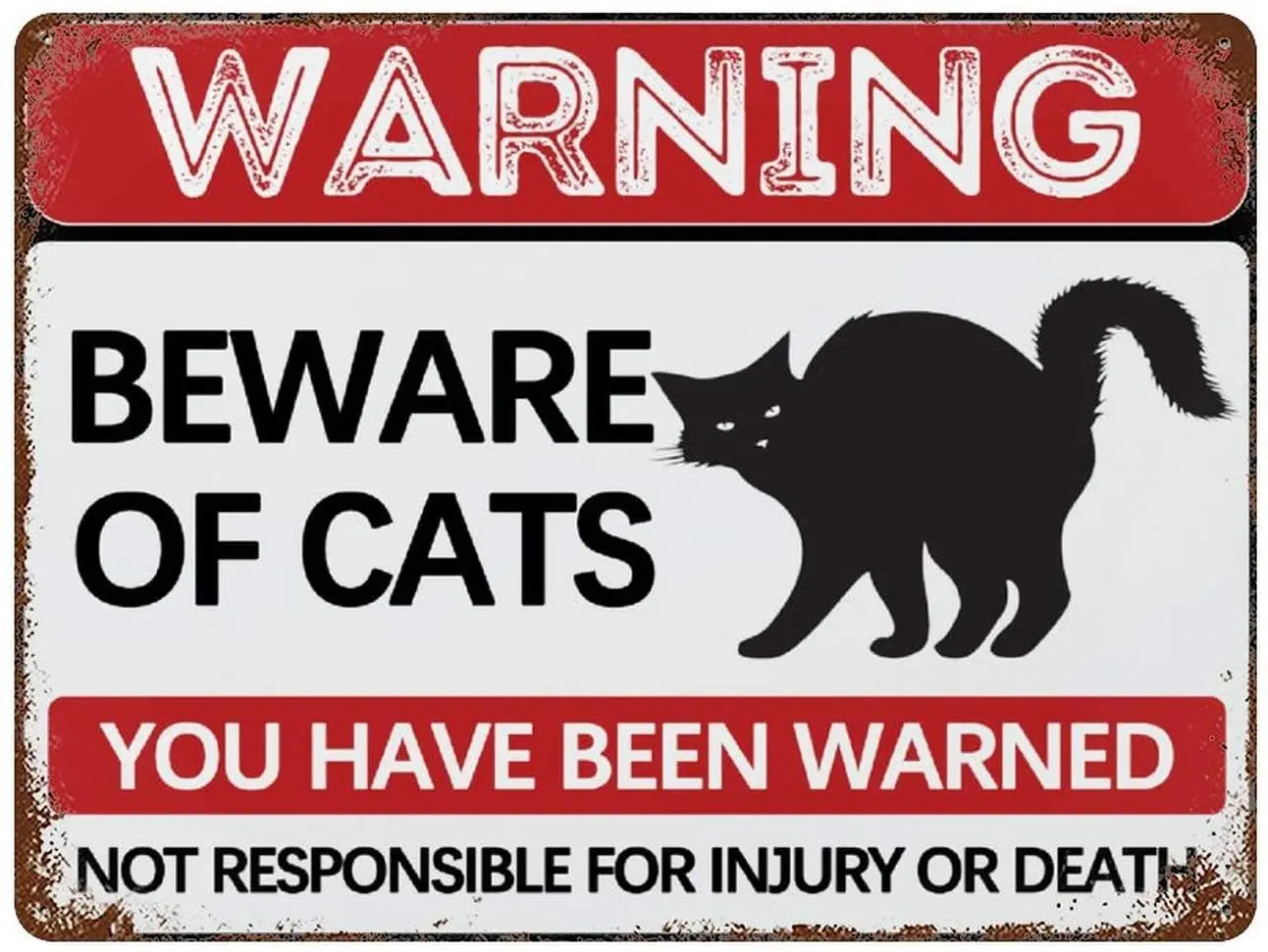 

Retro Metal Tin Sign Warning Beware of Cats You Have Been Warned Not Responsible for Injury or Death 8x12 or 12x16 Inches