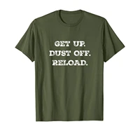 get up dust off reload quote fitness t shirt