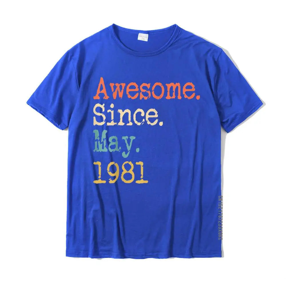 

2022 Awesome Since May 1981 40Th Birthday Gift Funny T-Shirt Classic Cotton Mens Tops Shirts Gift Cute T Shirt