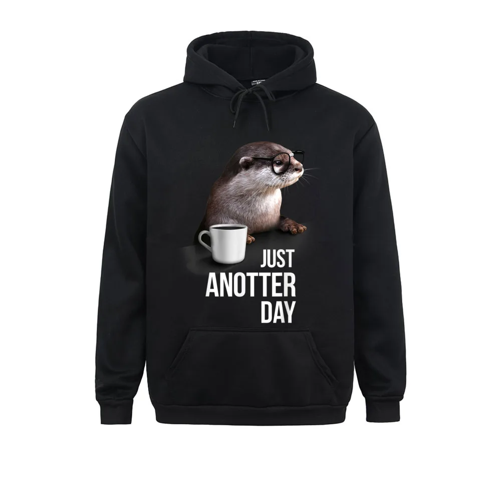 

Hoodies Funny Otter Just Anotter Day For Otter Lover Winter Fall Long Sleeve Men's Sweatshirts Normal Clothes 2021