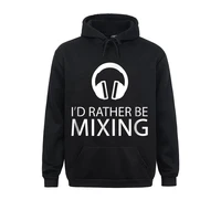 id rather be mixing funny disk jockey dj gift sweatshirts europe long sleeve classic hoodies clothes for men valentine day