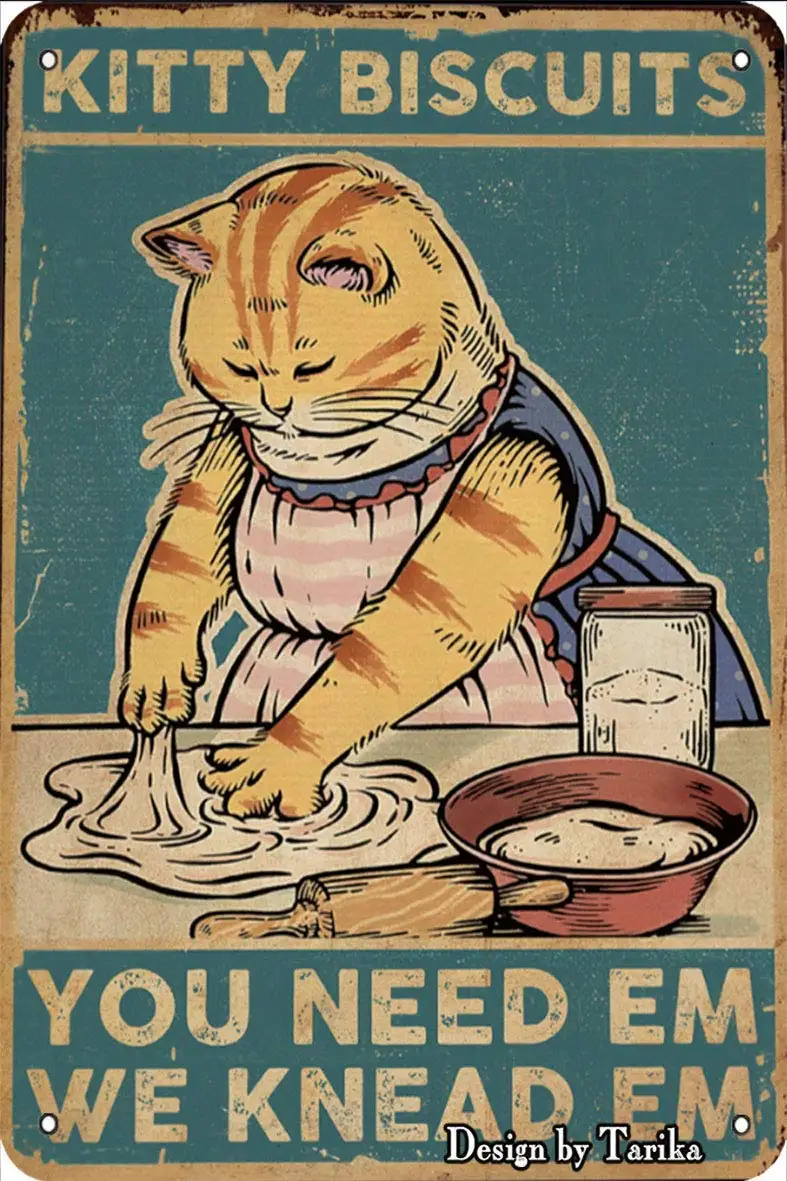 

Kitty Biscuits You Need Em We Knead Em Cat Vintage Metal Tin Sign Decor Poster Sign for Home Kitchen Farm Restaurant