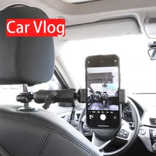 Car Vlog Mount Phone Headrest Vehicle Cab Driver FPV Video Holder Rig for iPhone Samsung Xiaomi Huawei Smartphone Sony Camera