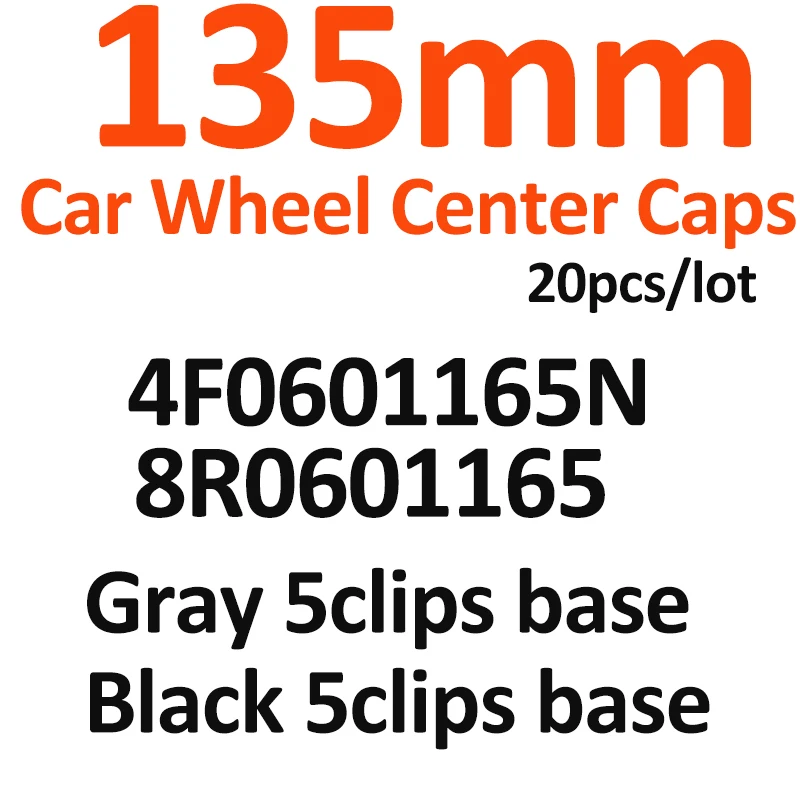 

Gray/Black 135MM 5clips Wheel Center Cap Wheel Hub Cap 2 type 4F0601165N 8R0601165 For A1 A2 A3 A4 A5 A6 A7 A8 Q1 Q3 Q5 Q7