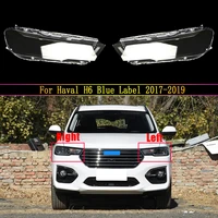 auto head lamp light case for haval h6 blue label 2017 2018 2019 car front headlight lens cover lampshade glass lampcover caps