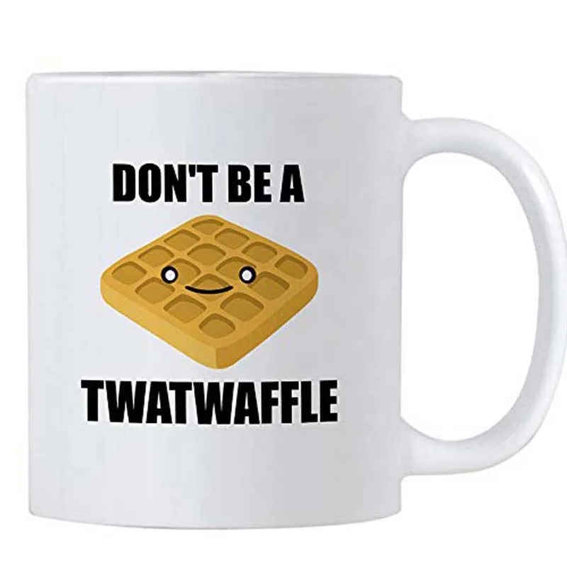 

Don't Be a Twat waffle Funny Novelty Mug. Gag Gift Idea for Friends or Co Workers.