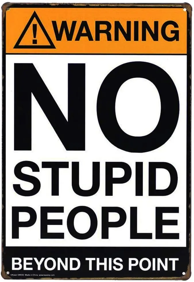 

Warning No Stupid People Beyond This Point Poster Funny Art Decor Vintage Aluminum Retro Metal Tin Sign Painting Signs