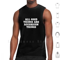 all good things are accordion things tank tops vest sleeveless accordion unique gift music musical instrument musician