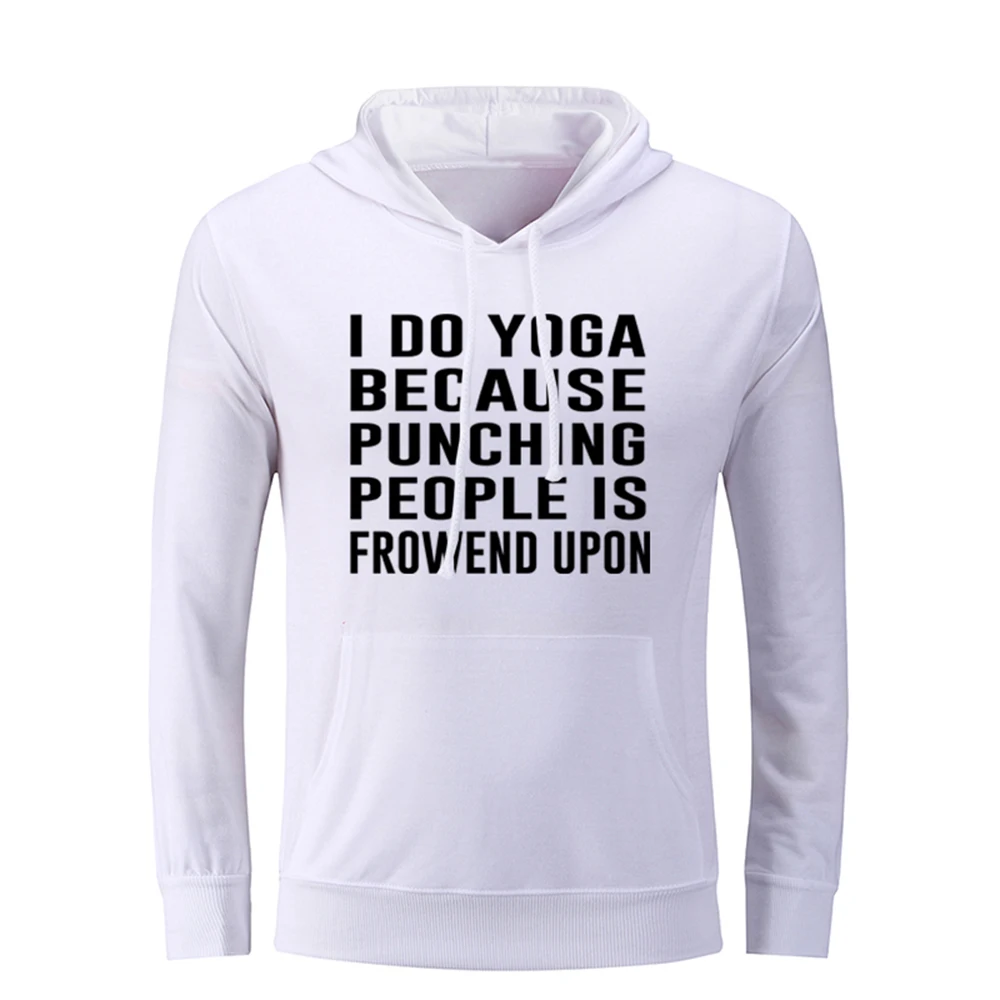 

I DO YOGA BECAUSE PUNCHING PEOPLE IS FROWEND UPON Honey YOU GOT THIS Men Graphic Hoodie Sweatshirt Strings Hooded Pullover