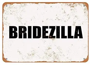 

LZATPD SLALL Bridezilla Retro Street Sign Household Metal Tin Sign Bar Cafe Car Motorcycle Garage Decoration Supplies12 X 8 Inch