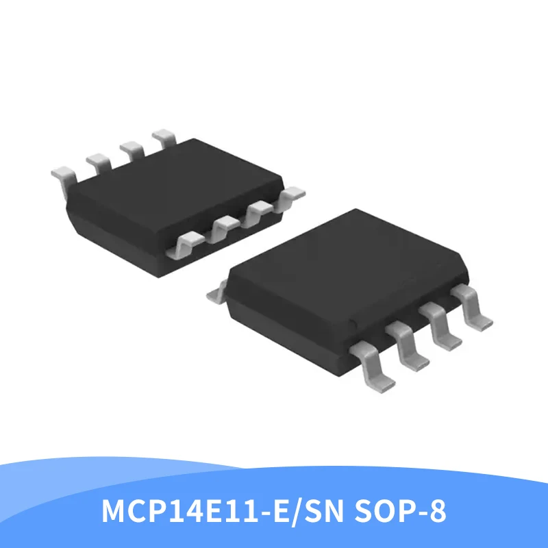 

1-10 PCS/Lot MCP14E11-E/SN Package SOP8 MMCP14E11 PMIC Gate Driver IC Chip Brand New Original