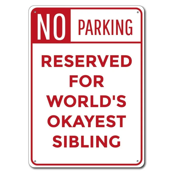 

Sibling Parking Metal Tin Sign Metal Sign Wall Art Wall Decor,Okayest Sibling Sign, Funny Sibling Birthday Gift