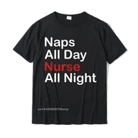 funny naps all day nurse all night t shirt cheap mens t shirt street t shirt cotton family