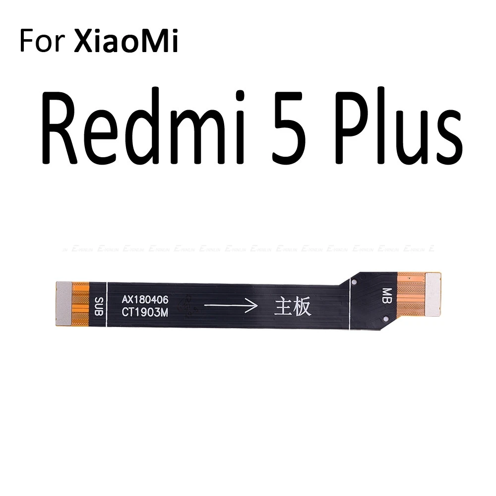 Материнская плата ЖК-дисплей гибкий кабель для Xiaomi mi 5X A1 6X A2 Red mi 5 Plus 4A 4 Pro Note 4 4X Global 5 5A