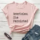 Тем не менее, она настаивала 2020, Новое поступление, летняя 100% хлопковая Повседневная забавная футболка, вдохновляющая футболка, женская футболка