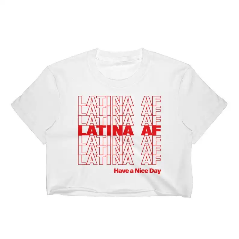 

Skuggnas New Arrival Latina AF Have A Nice Day Crop Top Latina Clothing Latina Cropped Tops Feminist Shirt Drop Shipping