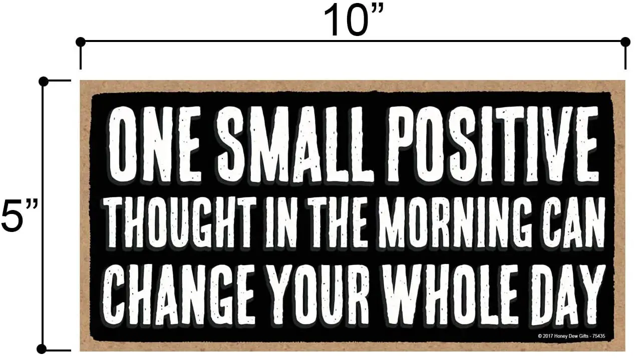 

One Small Positive Thought Can Change Your Whole Day - inch Hanging, Wall Art, Decorative Wood Sign Home Decor