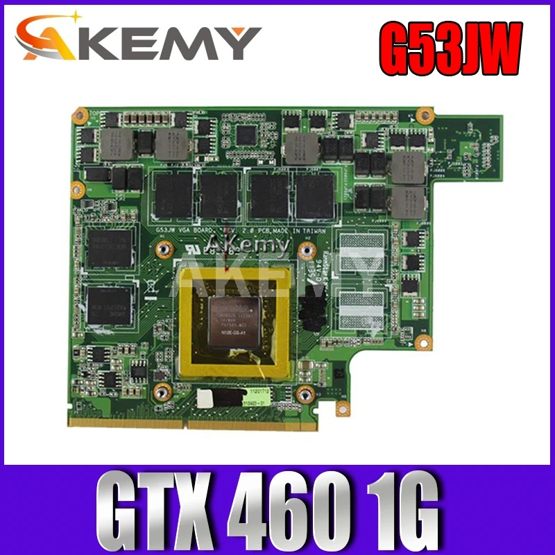 

Akemy G53JW N11-GS-A1 GTX460M 1 ГБ графическая карта GPU для For Asus G53JW G73SW G53SW G53SX VX7 VX7S GTX 460 материнская плата для ноутбука