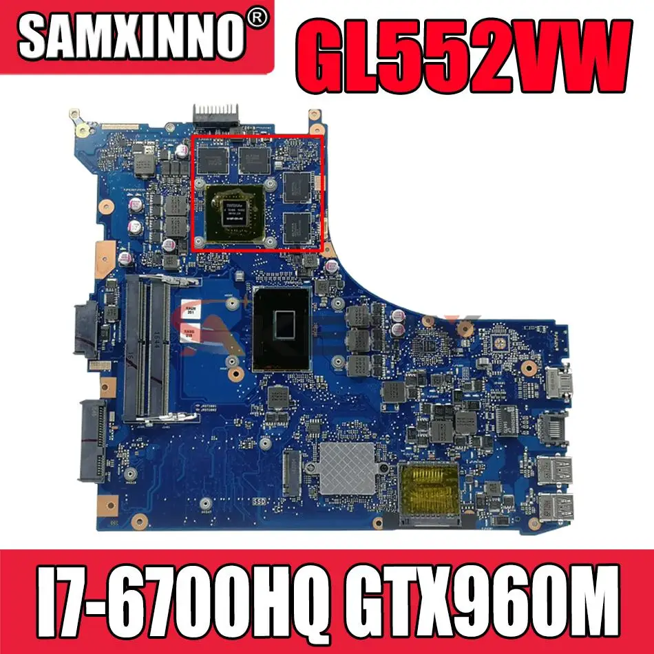 

GL552VW mainboard For ASUS GL552VW ZX50V GL552VX laptop motherboard With CPU I7-6700HQ GPU GTX960M LCD DDR4 100% Fully Tested