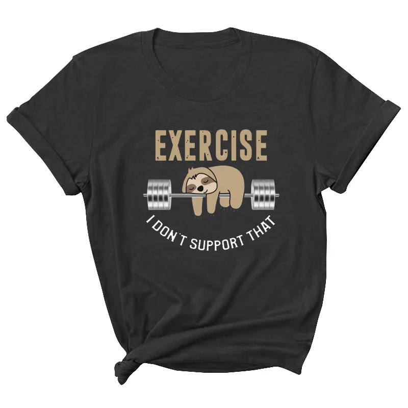 

Exercise I Don't Support Letter Print Women T Shirt Short Sleeve ONeck Loose Women Tshirt Ladies Tee Shirt Top Camisetas Mujer